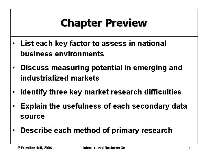 Chapter Preview • List each key factor to assess in national business environments •