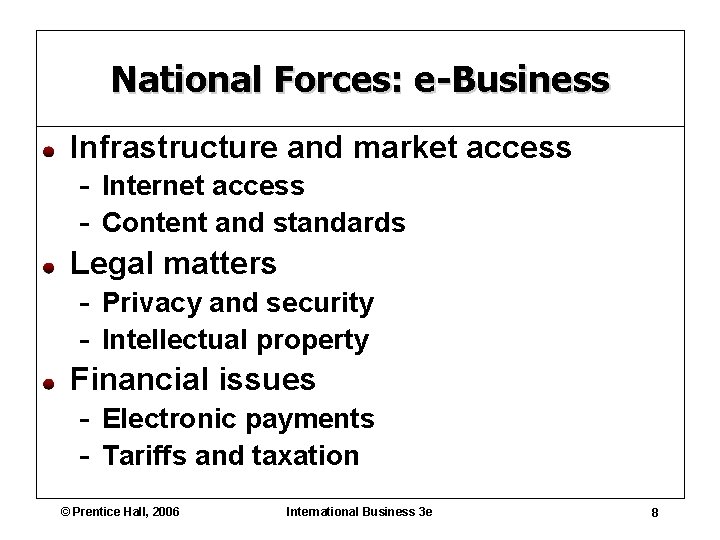 National Forces: e-Business Infrastructure and market access - Internet access - Content and standards