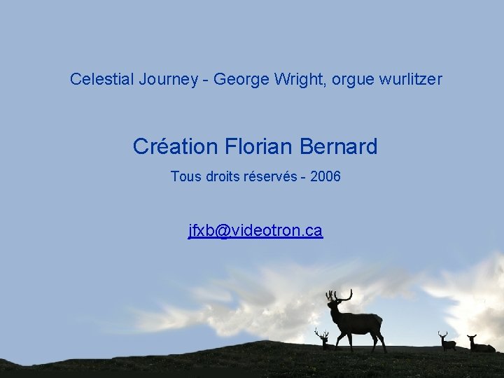 Celestial Journey - George Wright, orgue wurlitzer Création Florian Bernard Tous droits réservés -