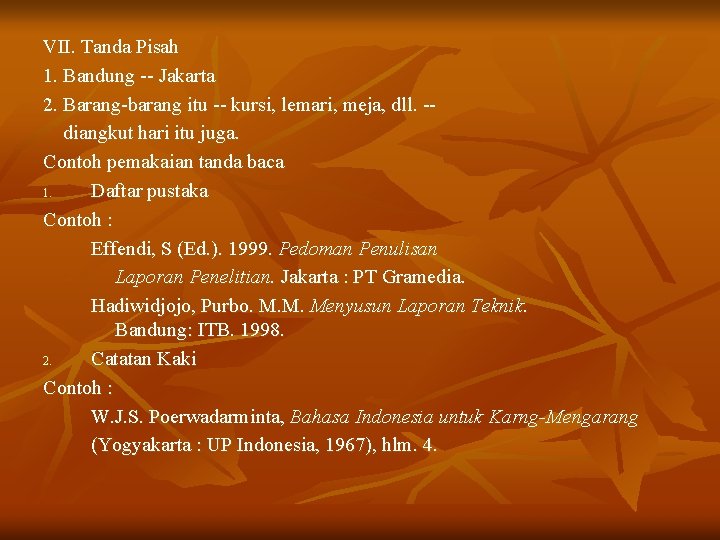 VII. Tanda Pisah 1. Bandung -- Jakarta 2. Barang-barang itu -- kursi, lemari, meja,