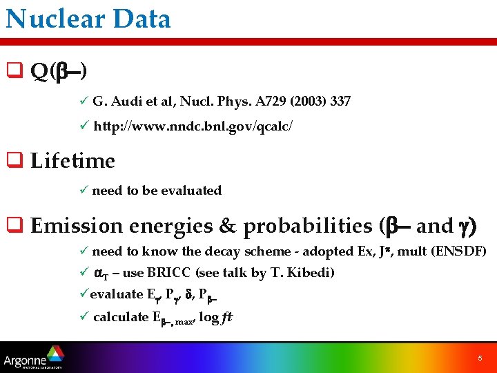 Nuclear Data q Q(b-) ü G. Audi et al, Nucl. Phys. A 729 (2003)
