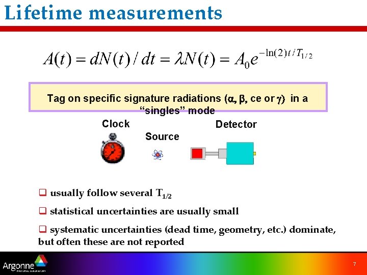 Lifetime measurements Tag on specific signature radiations (a, b, ce or g) in a