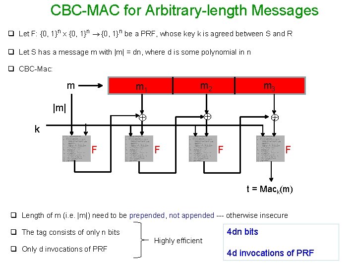 CBC-MAC for Arbitrary-length Messages q Let F: {0, 1}n x {0, 1}n be a