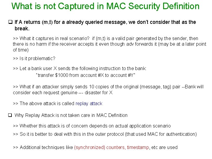 What is not Captured in MAC Security Definition q If A returns (m, t)