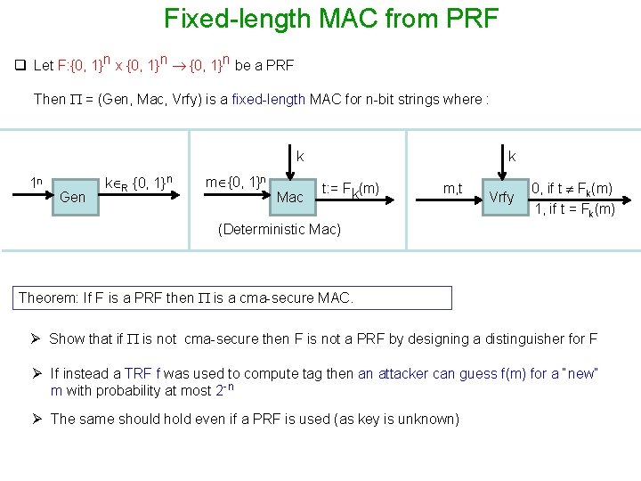 Fixed-length MAC from PRF q Let F: {0, 1}n x {0, 1}n be a