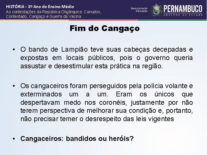 HISTÓRIA - 3º Ano do Ensino Médio As contestações da República Oligárquica: Canudos, Contestado,