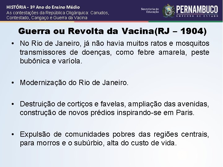 HISTÓRIA - 3º Ano do Ensino Médio As contestações da República Oligárquica: Canudos, Contestado,