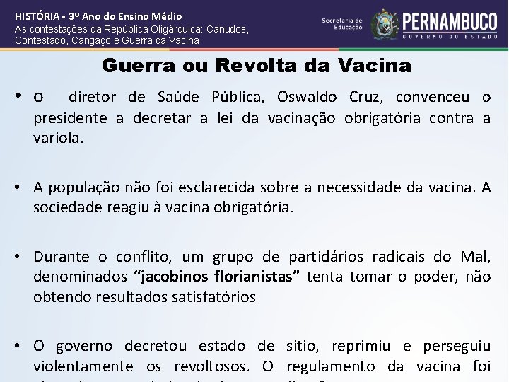 HISTÓRIA - 3º Ano do Ensino Médio As contestações da República Oligárquica: Canudos, Contestado,