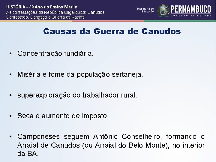 HISTÓRIA - 3º Ano do Ensino Médio As contestações da República Oligárquica: Canudos, Contestado,