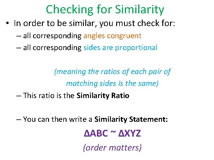 Checking for Similarity • In order to be similar, you must check for: –