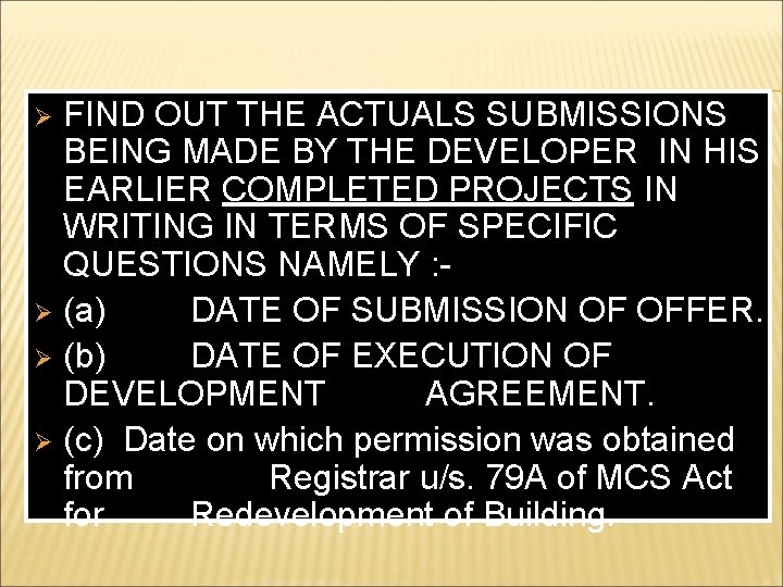 FIND OUT THE ACTUALS SUBMISSIONS BEING MADE BY THE DEVELOPER IN HIS EARLIER COMPLETED