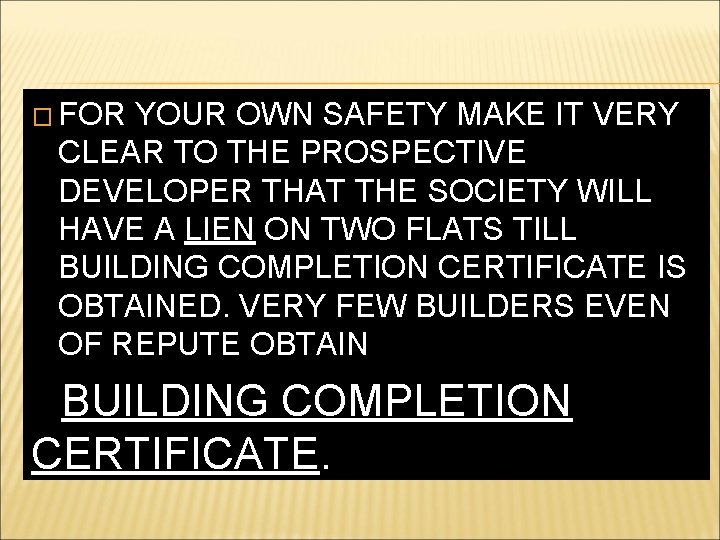 � FOR YOUR OWN SAFETY MAKE IT VERY CLEAR TO THE PROSPECTIVE DEVELOPER THAT