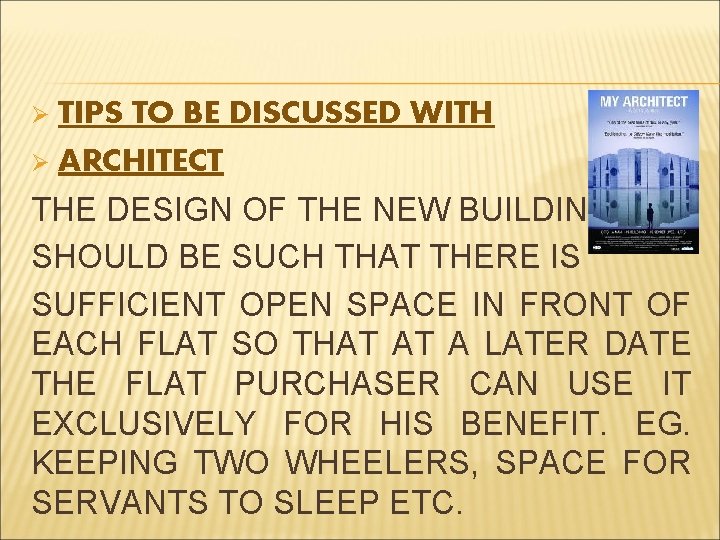 TIPS TO BE DISCUSSED WITH Ø ARCHITECT Ø THE DESIGN OF THE NEW BUILDING