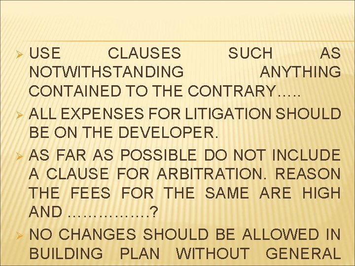 USE CLAUSES SUCH AS NOTWITHSTANDING ANYTHING CONTAINED TO THE CONTRARY…. . Ø ALL EXPENSES