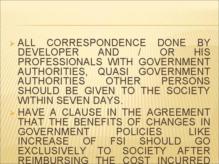 ALL CORRESPONDENCE DONE BY DEVELOPER AND / OR HIS PROFESSIONALS WITH GOVERNMENT AUTHORITIES, QUASI