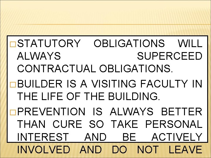 � STATUTORY OBLIGATIONS WILL ALWAYS SUPERCEED CONTRACTUAL OBLIGATIONS. � BUILDER IS A VISITING FACULTY