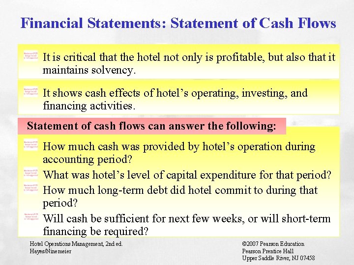 Financial Statements: Statement of Cash Flows It is critical that the hotel not only