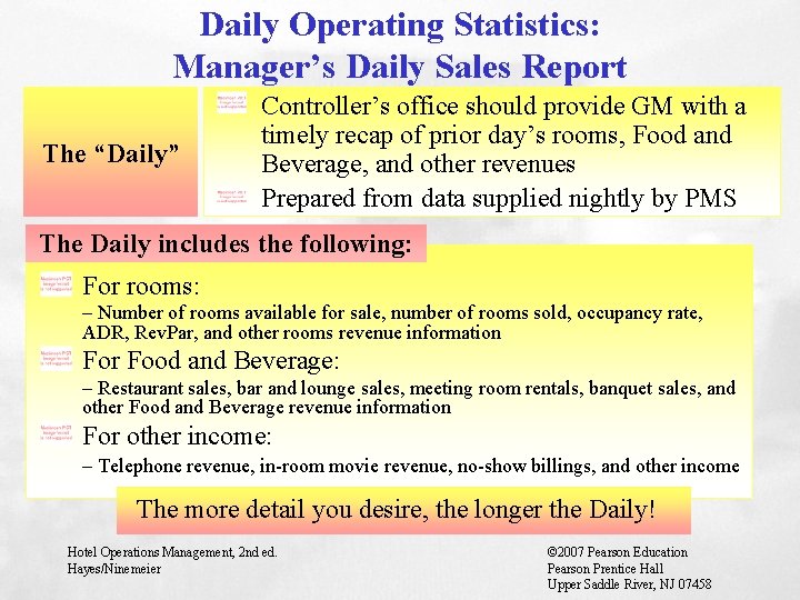 Daily Operating Statistics: Manager’s Daily Sales Report The “Daily” Controller’s office should provide GM