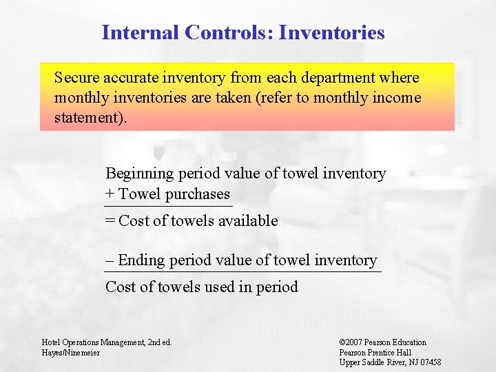 Internal Controls: Inventories Secure accurate inventory from each department where monthly inventories are taken