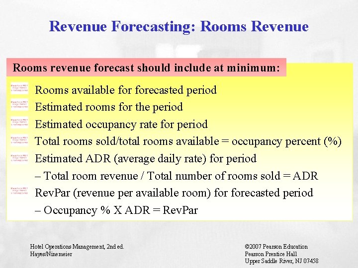 Revenue Forecasting: Rooms Revenue Rooms revenue forecast should include at minimum: Rooms available forecasted