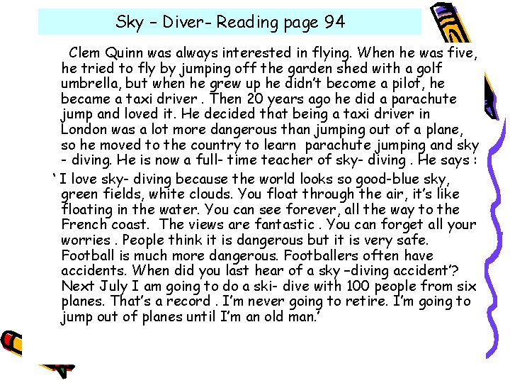 Sky – Diver- Reading page 94 Clem Quinn was always interested in flying. When Sky – Diver- Reading page 94 Clem Quinn was always interested in flying. When