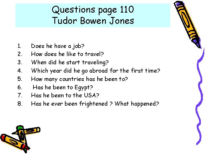 Questions page 110 Tudor Bowen Jones 1. 2. 3. 4. 5. 6. 7. 8. Questions page 110 Tudor Bowen Jones 1. 2. 3. 4. 5. 6. 7. 8.