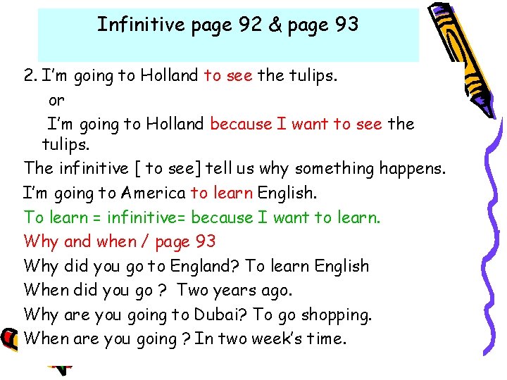 Infinitive page 92 & page 93 2. I’m going to Holland to see the Infinitive page 92 & page 93 2. I’m going to Holland to see the