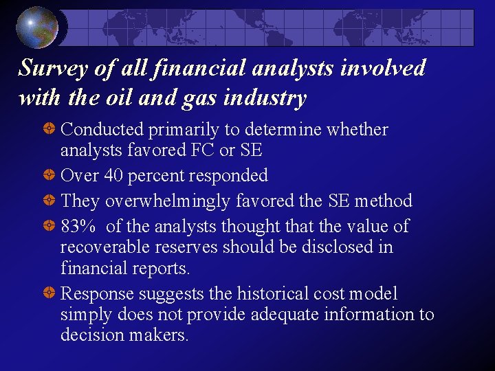 Survey of all financial analysts involved with the oil and gas industry Conducted primarily