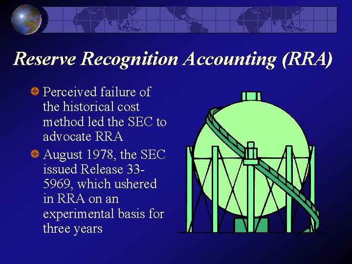 Reserve Recognition Accounting (RRA) Perceived failure of the historical cost method led the SEC