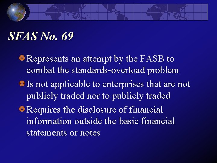 SFAS No. 69 Represents an attempt by the FASB to combat the standards-overload problem