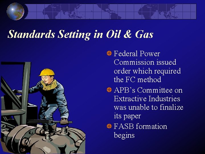 Standards Setting in Oil & Gas Federal Power Commission issued order which required the