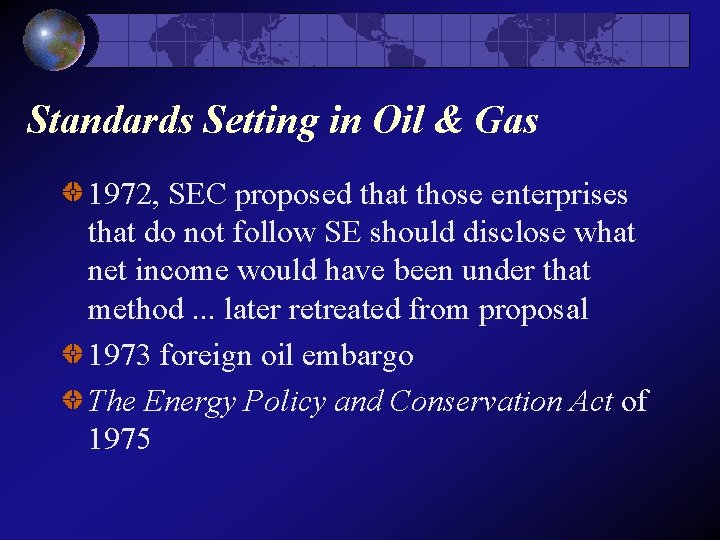 Standards Setting in Oil & Gas 1972, SEC proposed that those enterprises that do
