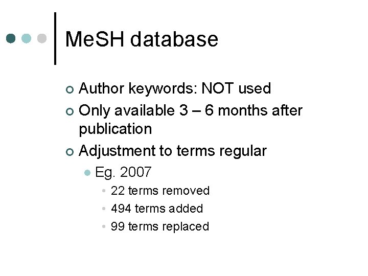 Me. SH database Author keywords: NOT used ¢ Only available 3 – 6 months