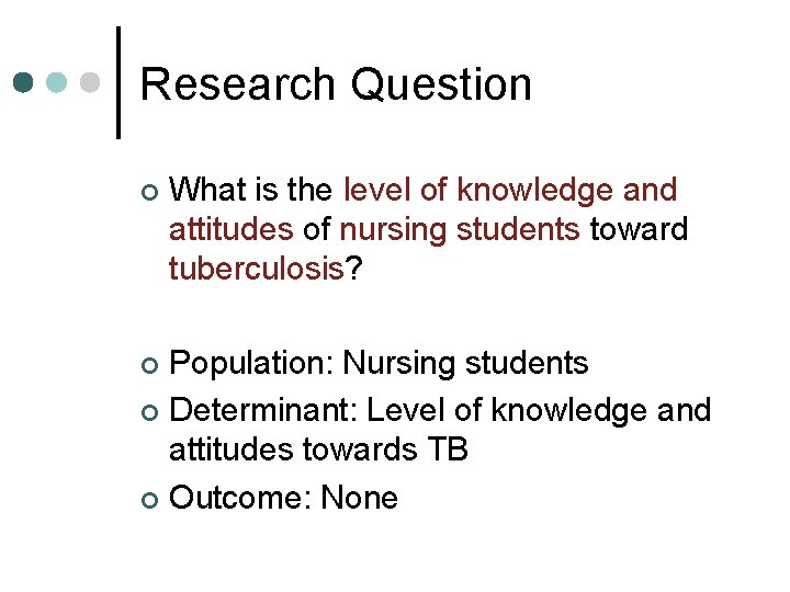 Research Question ¢ What is the level of knowledge and attitudes of nursing students