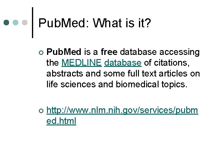 Pub. Med: What is it? ¢ Pub. Med is a free database accessing the