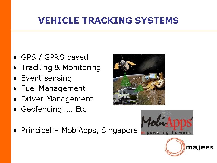 VEHICLE TRACKING SYSTEMS • • • GPS / GPRS based Tracking & Monitoring Event