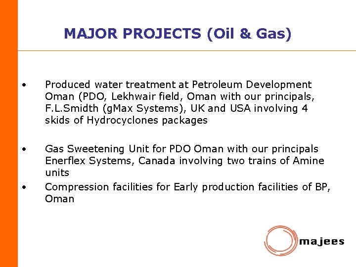 MAJOR PROJECTS (Oil & Gas) • Produced water treatment at Petroleum Development Oman (PDO,