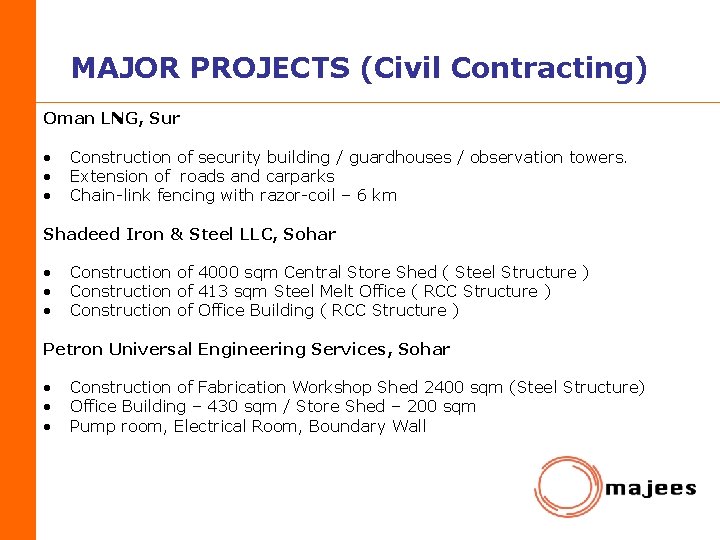 MAJOR PROJECTS (Civil Contracting) Oman LNG, Sur • • • Construction of security building