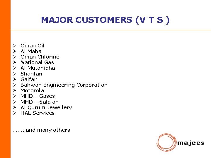 MAJOR CUSTOMERS (V T S ) Ø Ø Ø Ø Oman Oil Al Maha