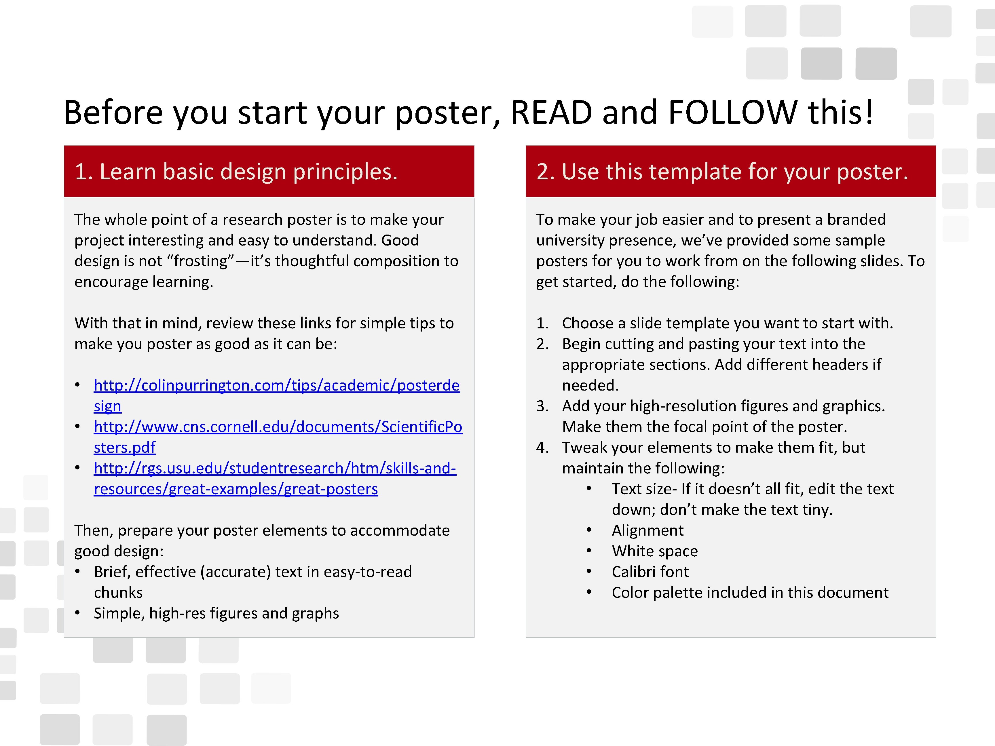 Before you start your poster, READ and FOLLOW this! 1. Learn basic design principles.