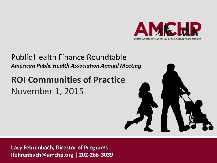 Public Health Finance Roundtable American Public Health Association Annual Meeting ROI Communities of Practice