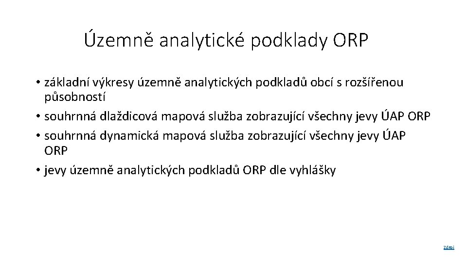 Územně analytické podklady ORP • základní výkresy územně analytických podkladů obcí s rozšířenou působností