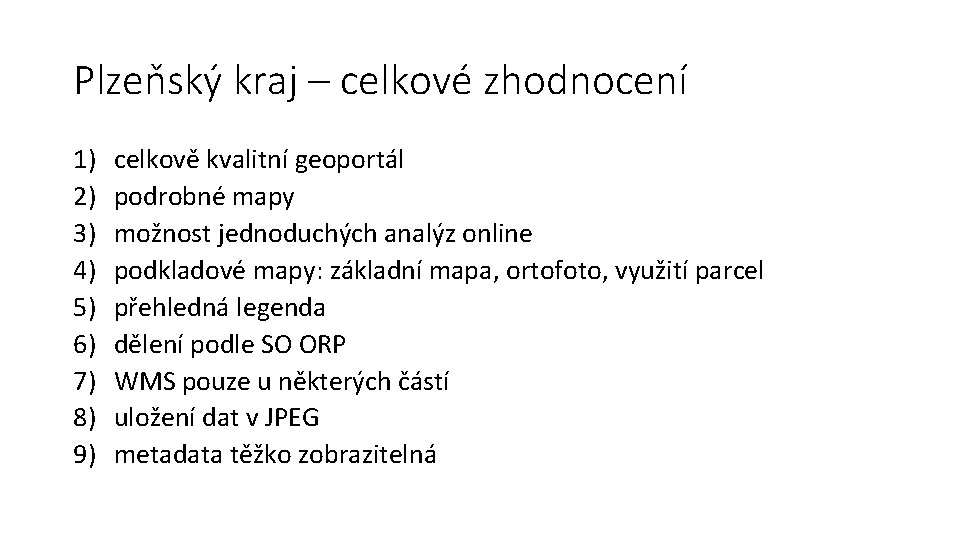 Plzeňský kraj – celkové zhodnocení 1) 2) 3) 4) 5) 6) 7) 8) 9)