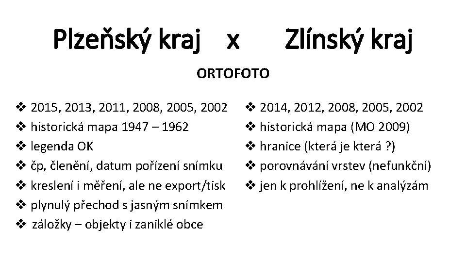 Plzeňský kraj x Zlínský kraj ORTOFOTO v 2015, 2013, 2011, 2008, 2005, 2002 v