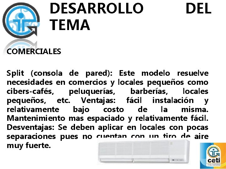 DESARROLLO TEMA DEL COMERCIALES Split (consola de pared): Este modelo resuelve necesidades en comercios