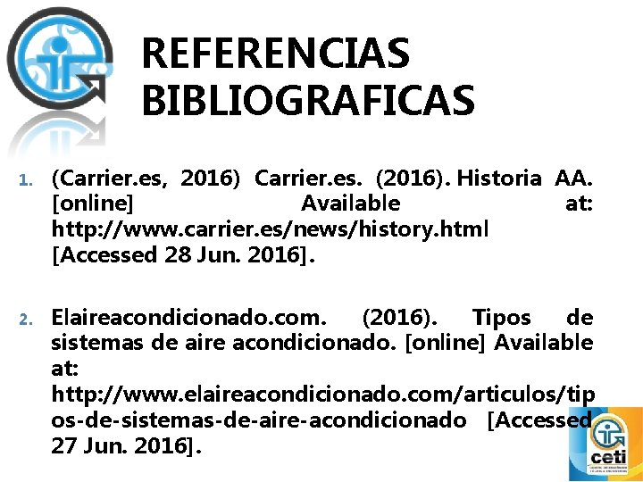 REFERENCIAS BIBLIOGRAFICAS 1. (Carrier. es, 2016) Carrier. es. (2016). Historia AA. [online] Available at: