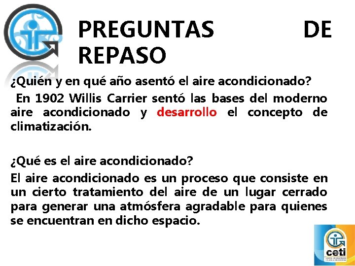 PREGUNTAS REPASO DE ¿Quién y en qué año asentó el aire acondicionado? En 1902