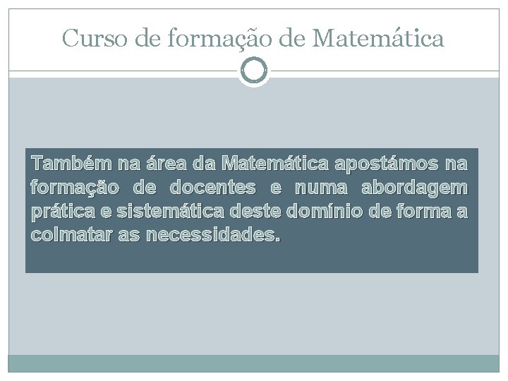 Curso de formação de Matemática Também na área da Matemática apostámos na formação de