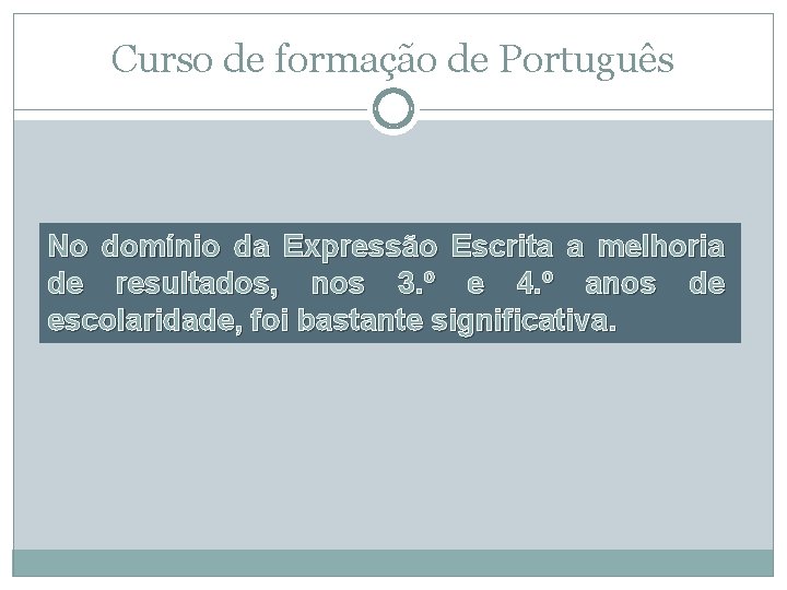 Curso de formação de Português No domínio da Expressão Escrita a melhoria de resultados,