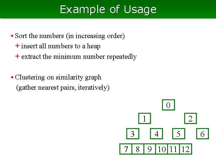 Example of Usage • Sort the numbers (in increasing order) 　+ insert all numbers